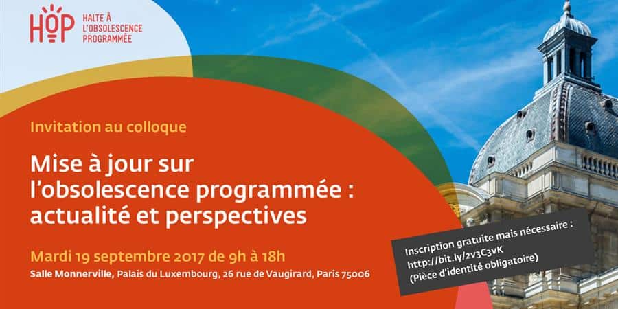 Retour sur le colloque HOP au Sénat : mise à jour sur l’obsolescence programmée